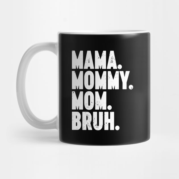 Mama Mommy Mom Bruh Vintage Retro (White) by Luluca Shirts